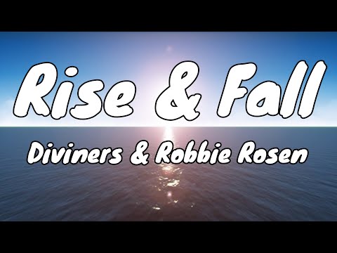 Diviners, Robbie Rosen - Rise & Fall - (Lyrics)