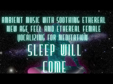 ambient  music with soothing ethereal new age feel and ethereal female vocalizing for meditation