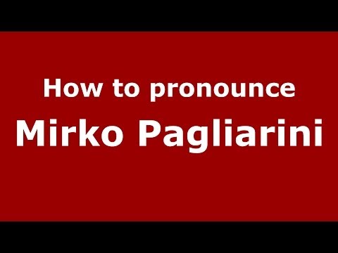 How to pronounce Mirko Pagliarini (Italian/Italy)  - PronounceNames.com