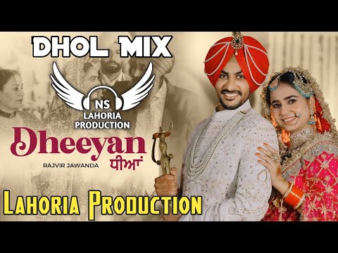 Dheeyan Dhol Mix Rajvir Jawanda Ft NS Lahoria Production New Punjabi Song 2024 Remix
