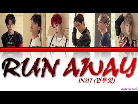 IN2IT (인투잇) - RUN AWAY [HAN/ROM/ENG LYRICS]