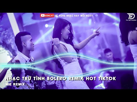 BOLERO REMIX TIKTOK - Top 20 Ca Khúc Trữ Tình Bolero Remix Hay Nhất 2025 - Tình Nhỏ Mau Quên Remix