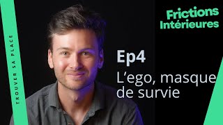 Pourquoi ton Ego te coupe de toi-même (et comment t'en libérer) ?