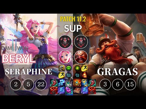DWG BeryL Seraphine vs Gragas Sup - KR Patch 11.2