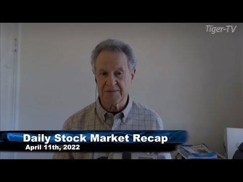 April 11th Daily Market Recap - 2022