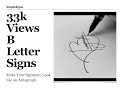 Draw a Stylish Signature starting with letter 