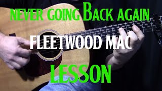 how to play &quot;Never Going Back Again&quot; by Fleetwood Mac - acoustic guitar lesson