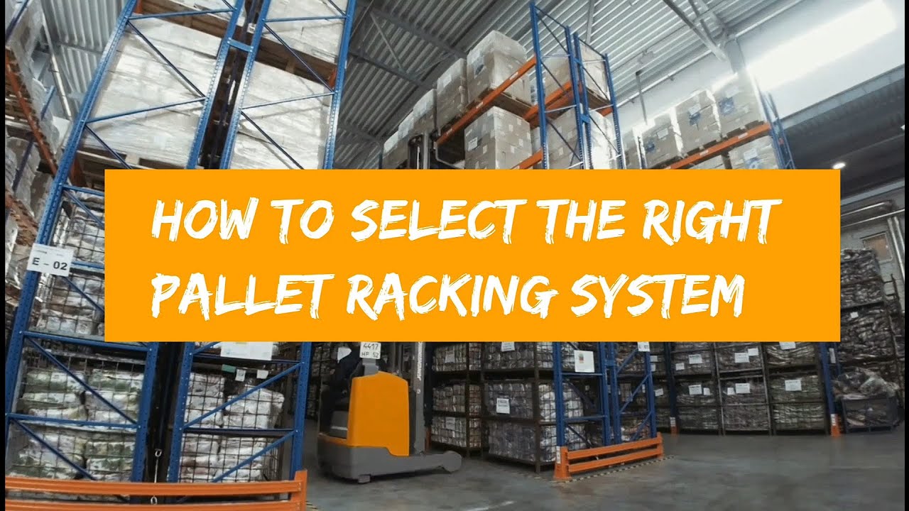How to Select the Right Pallet Racking System?