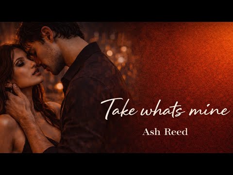 Ash Reed – Take What’s Mine (Official Audio)