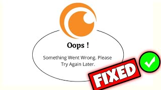 How To Fix Crunchyroll Oops Something Went Wrong. Please try again later - Crunchyroll Not Working