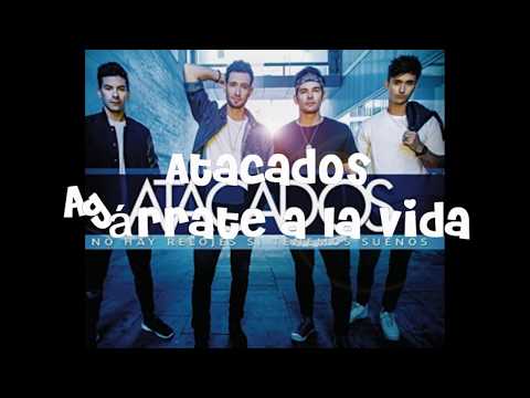 Atacados - Agárrate a la vida