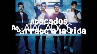 Atacados - Agárrate a la vida