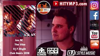 Ice MC -Music Is The Vibe &#39;96 (Dj F.Style Club Remix 2018)