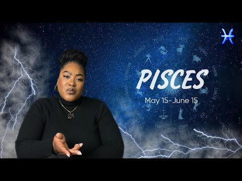 PISCES - \SHARP FOCUS PREPARES YOU FOR LIVING YOUR BEST LIFE\ MAY 15 - JUNE 15