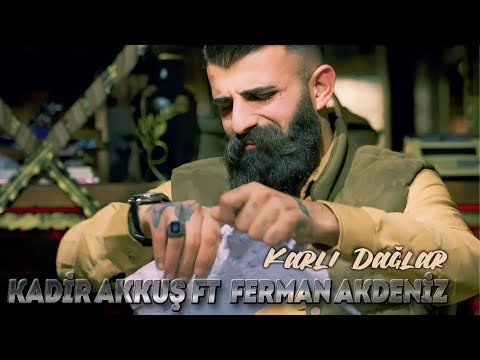 Kadir Akkuş feat. Ferman Akdeniz - Karlı Dağlar