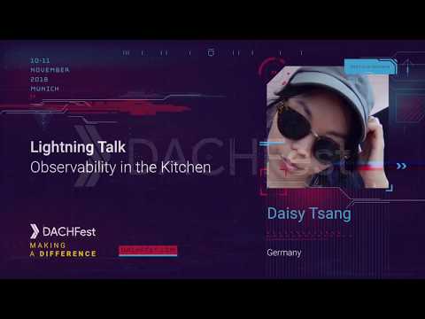 DACHfest 2018 - Observability in the Kitchen — Daisy Tsang