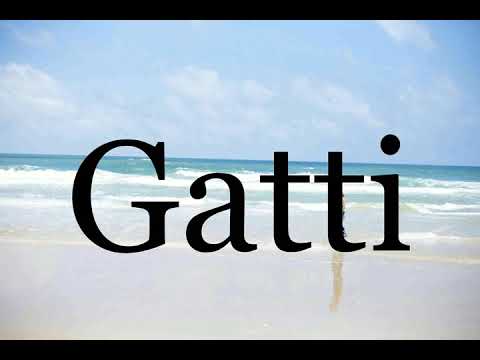 How To Pronounce Gatti🌈🌈🌈🌈🌈🌈Pronunciation Of Gatti