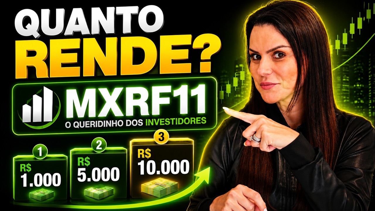 Quanto RENDE POR MÊS R$ 1.000, R$ 5.000 e R$ 10.000 INVESTIDOS NO FII MXRF11?