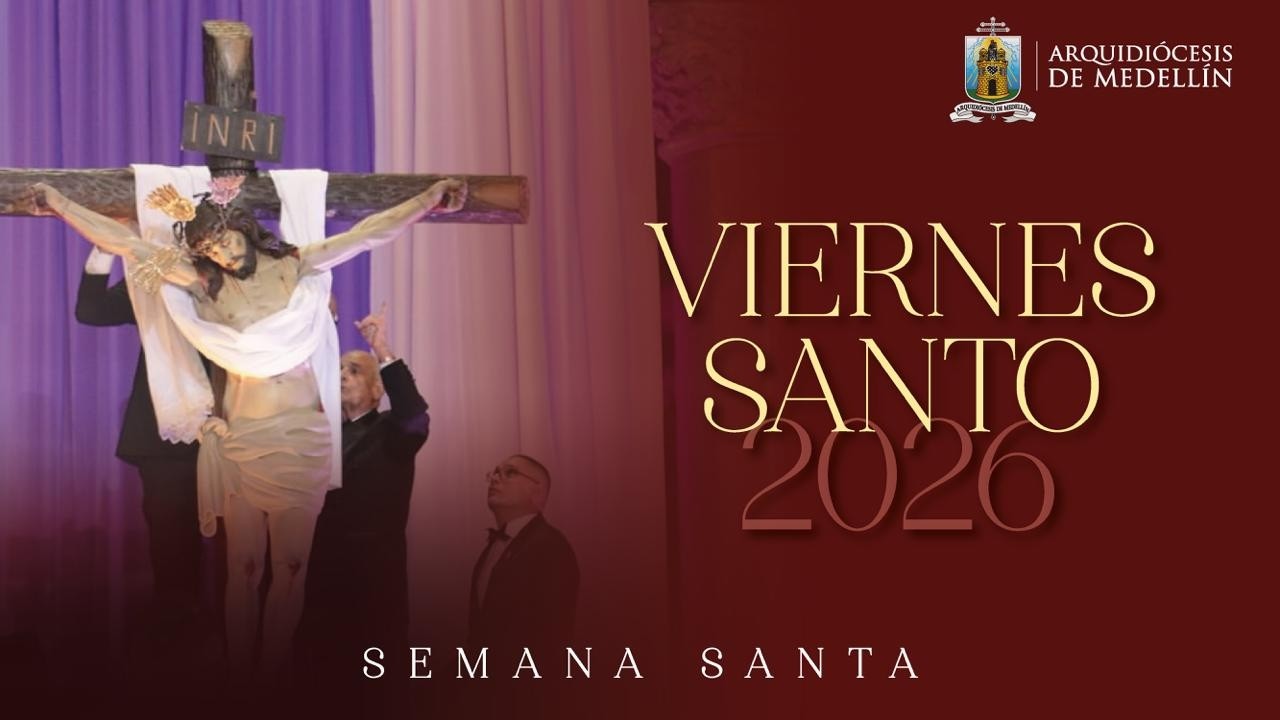 Viernes Santo - Siete Palabras - Semana Santa 2026 | Arquidiócesis de Medellín