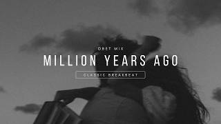 Download lagu MILLION YEARS AGO STADIUM BREAKBEAT mp3 Download lagu MILLION YEARS AGO STADIUM BREAKBEAT mp3