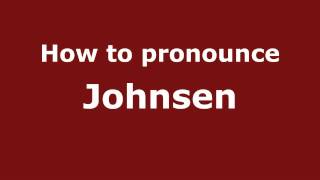 How to pronounce Johnsen
