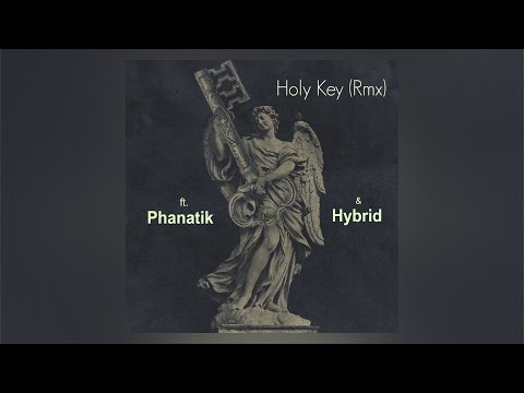 Phanatik (of The Cross Movement) & Hybrid - Holy Key (Remix)