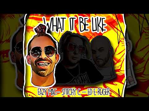 What It Be Like (feat. Eazy Mac & Ed E. Ruger) Official Visuals Video