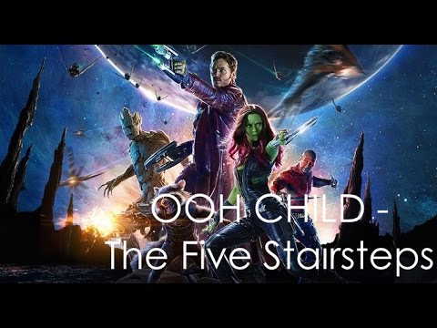 Guardians of the Galaxy Soundtrack 11 - The Five Stairsteps - OOH CHILD