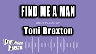 Toni Braxton - Find Me A Man (Karaoke Version)
