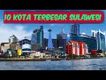 Urutan 10 Kota Termaju Dan Terbesar Di Pulau Sulawesi