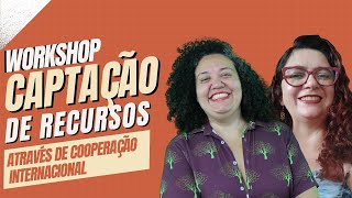Workshop Captação de recurso através de cooperação internacional #01