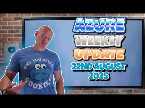 Azure Update - 22nd August 2025 Azure Update - 22nd August 2025