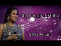 Ang Lag Jaa Balma Live Shifa Ansari
