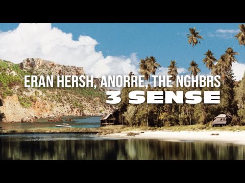 Eran Hersh, Anorre, The NGHBRS - 3 Sense