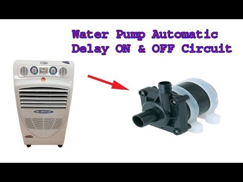 DC water pump automatic delay ON OFF circuit for water air cooler Video