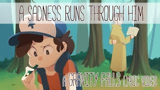 [EXTENDED] A Sadness Runs Through Him - Gravity Falls PMV