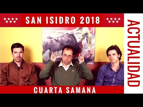 SAN ISIDRO 2018 – Semana 4: Cayetano, Ponce, ganaderías toristas…