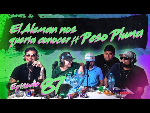 Smokecast Ep. 87 -  Se les paso la dosis a los plebes Ft. Peso Pluma