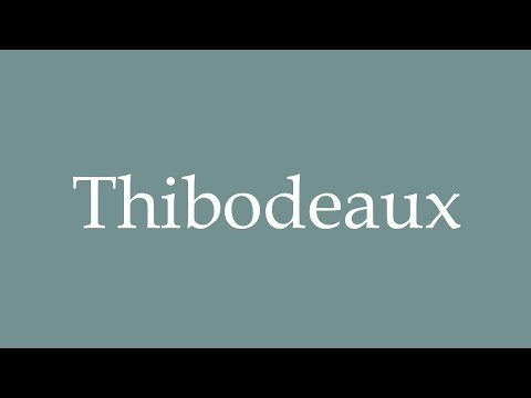 How to Pronounce ''Thibodeaux'' Correctly in French