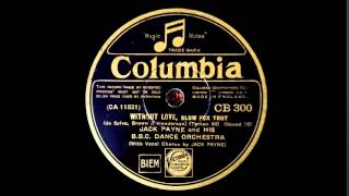 Without Love - Jack Payne and his B.B.C. Dance Orchestra