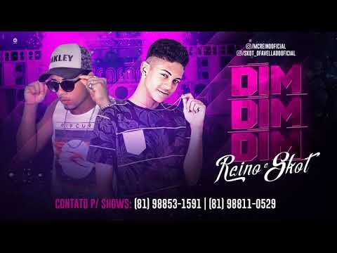 MC REINO E MC SKOT - DIM DIM DIM - MÚSICA NOVA