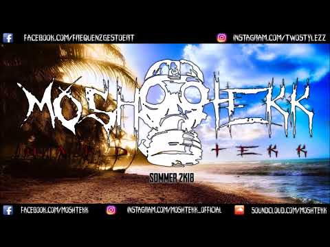 MoshTekk - SOMMER 2K18