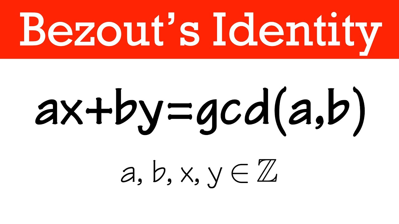 Bézout's identity: ax+by=gcd(a,b)