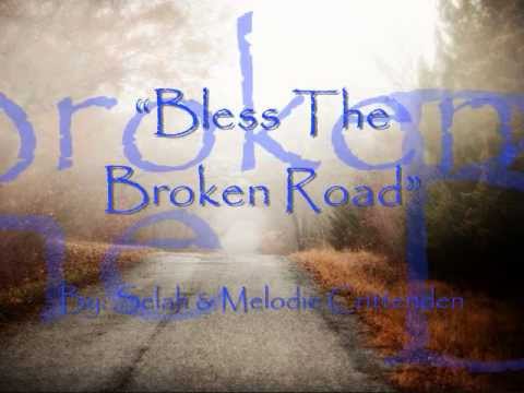 Bless The Broken Road - Selah & Melodie Crittenden (lyric video)