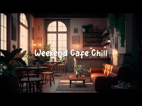 Weekend Cafe Chill ☕ Cozy Cafe Shop With Lofi Hip Hop Mix - Beats To Study / Work ☕ Lofi Café