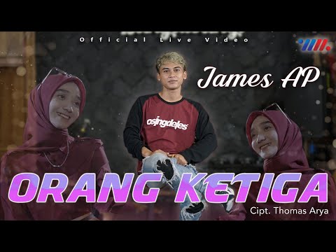 James Ap Feat De Java Project - Orang Ketiga (Entah Siapa Yang Salah)