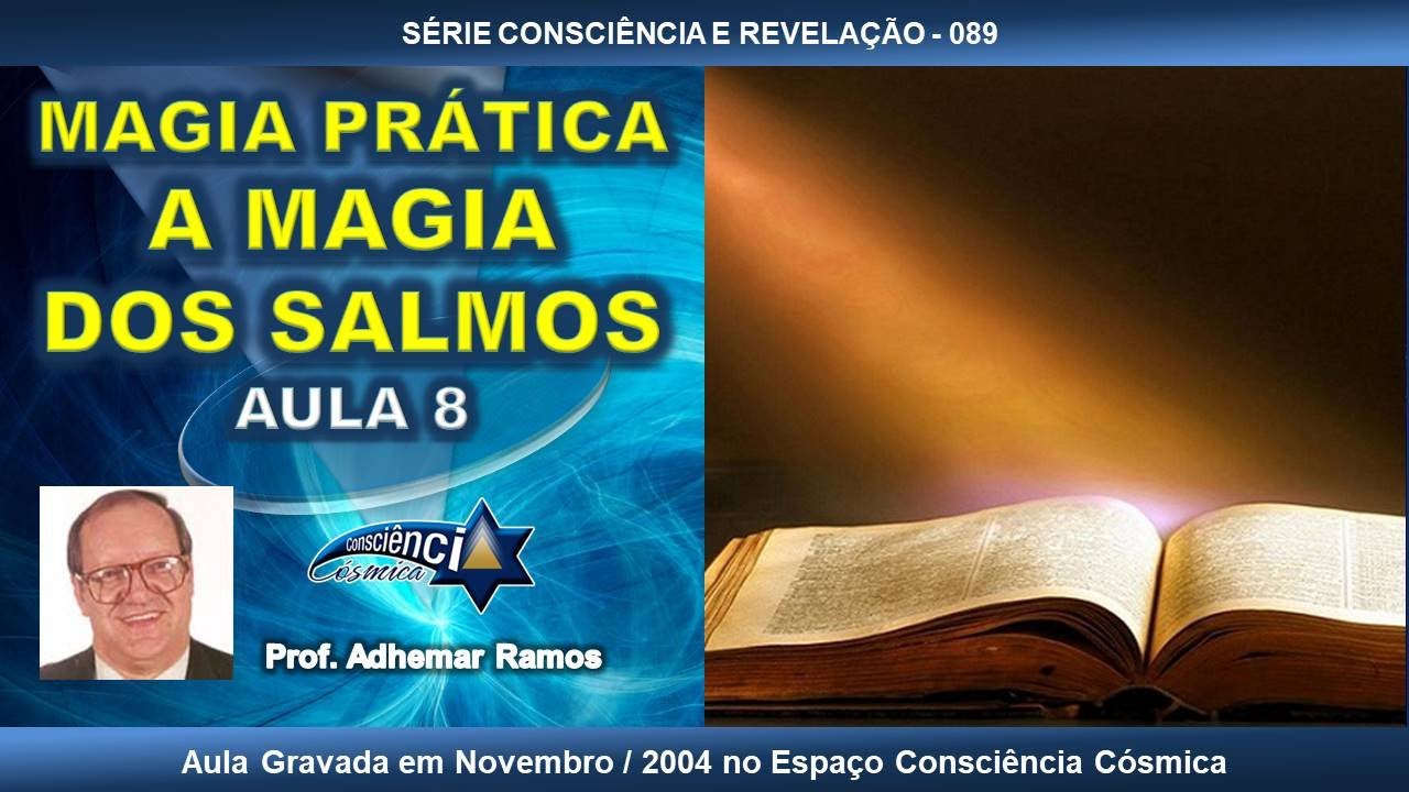 089 MAGIA PRÁTICA - MAGIA DOS SALMOS - AULA 8 - Prof. Adhemar Ramos
