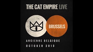 The Cat Empire -  Steal The Light (Live at Ancienne Belgique)