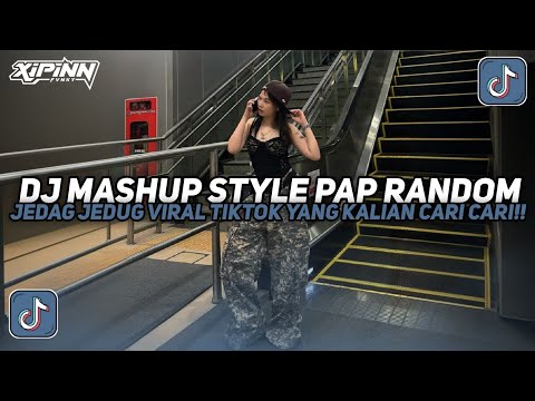 DJ MASHUP STYLE PAP RANDOM SOUND MENGKANE JEDAG JEDUG VIRAL TIKTOK TERBARU 2025!!