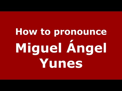 How do you say Miguel Ángel Yunes in Mexico (Mexican Spanish)? - PronounceNames.com